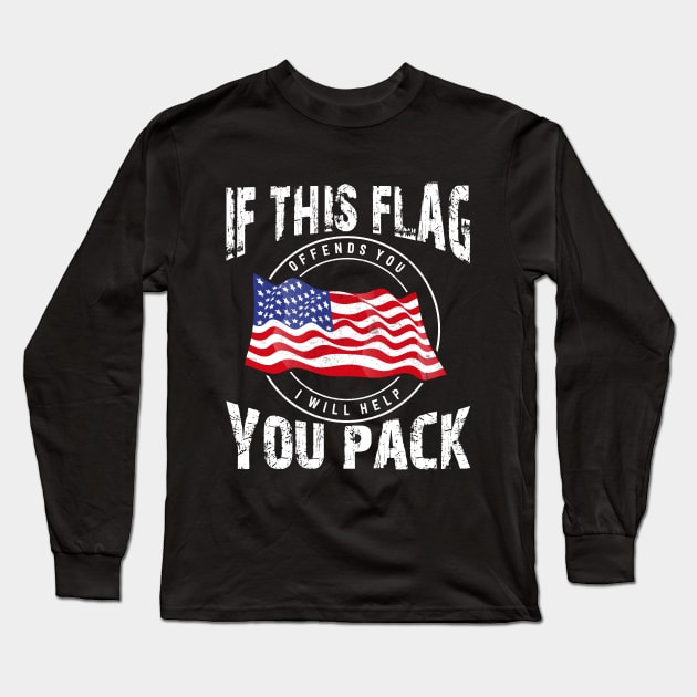 Independence Day, If This Flag You Pack Long Sleeve T-Shirt by HassibDesign